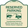Signmission Designer Series-Reserved Parking Unauthorized Vehicles Will Be Towed Away O, 18" x 18", TG-1818-9901 A-DES-TG-1818-9901